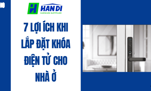 7 Lợi Ích Khi Lắp Đặt Khóa Điện Tử Cho Nhà Ở