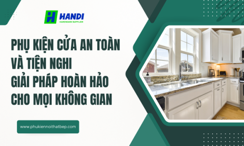 Phụ kiện cửa an toàn và tiện nghi