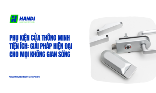 Phụ kiện cửa thông minh tiện ích