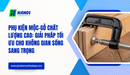 Phụ kiện mộc-gỗ chất lượng cao